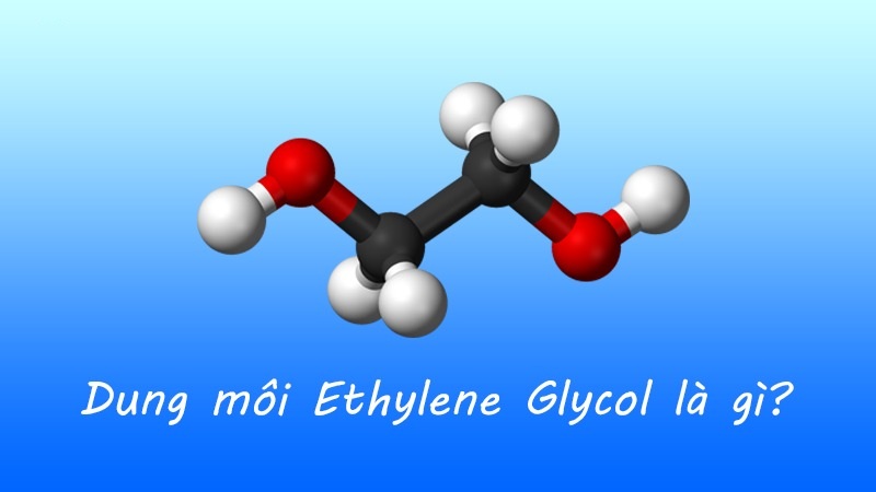Ngộ độc ethylene glycol là gì?